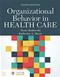 Organizational Behavior in Health Care. Text with Access Code Cover Image