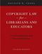 Copyright Law for Librarians and Educators: Creative Strategies and Practical Solutions Cover Image