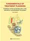 Fundamentals of Treatment Planning: Guidelines on How to Develop, Plan, Write and Deliver a Prosthodontic Care Project Cover Image