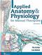 Applied Anatomy & Physiology for Manual Therapists. Text with Internet Access Code for thePoint Cover Image