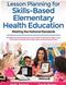 Lesson Planning for Skills-Based Elementary Health Education: Meeting the National Standards. Text with Access Code Cover Image