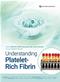 Understanding Platelet-Rich Fibrin Cover Image