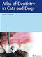 Atlas of Dentistry in Cats and Dogs Cover Image