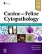 Canine and Feline Cytology: A Color Atlas and Interpretation Guide Cover Image