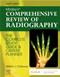 Mosbys Comprehensive Review of Radiography: The Complete Study Guide and Career Planner. Text with Access Code Cover Image