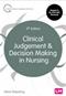 Clinical Judgement and Decision Making in Nursing Cover Image