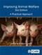 Improving Animal Welfare: A Practical Approach Cover Image