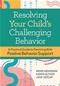 Resolving Your Childs Challenging Behavior: A Practical Guide to Parenting with Positive Behavior Support Cover Image