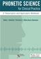Phonetic Science for Clinical Practice: A Transcription and Application Workbook Cover Image