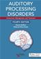 Auditory Processing Disorders: Assessment, Management, and Treatment Cover Image