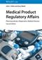 Medical Product Regulatory Affairs: Pharmaceuticals, Diagnostics, Medical Devices Cover Image