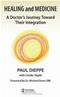 Healing and Medicine: A Doctors Journey Toward Their Integration Cover Image