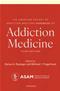 American Society of Addiction Medicine Handbook of Addiction Medicine Cover Image