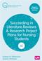 Succeeding in Literature Reviews and Research Project Plans for Nursing Students Cover Image