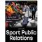 Sport Public Relations: Managing Stakeholder Communication Cover Image