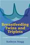 Breastfeeding Twins and Triplets: A Guide for Professionals and Parents Cover Image