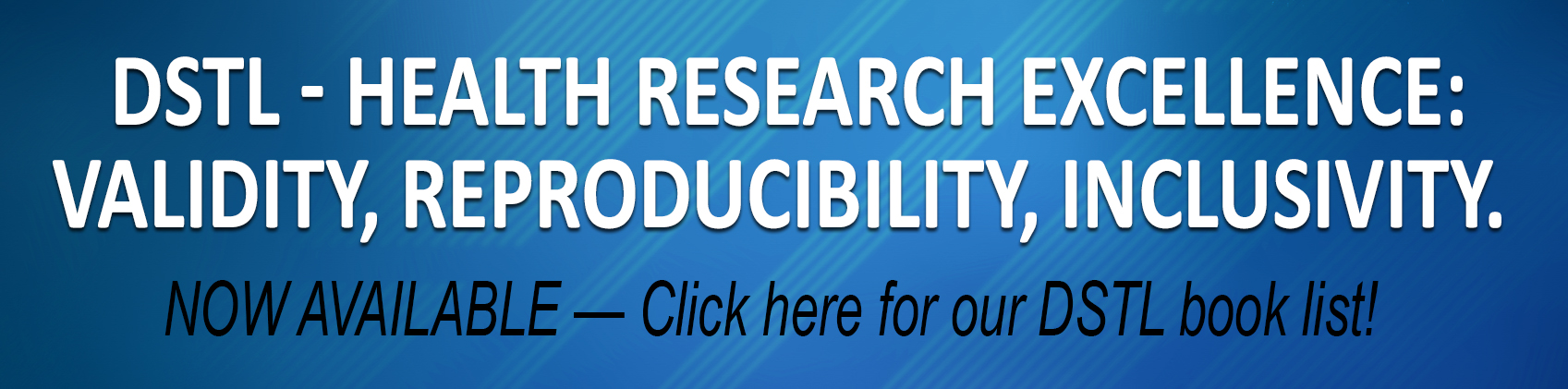 DSTL - Health Research Excellence: Validity, Reproducibility, Inclusivity Now Available