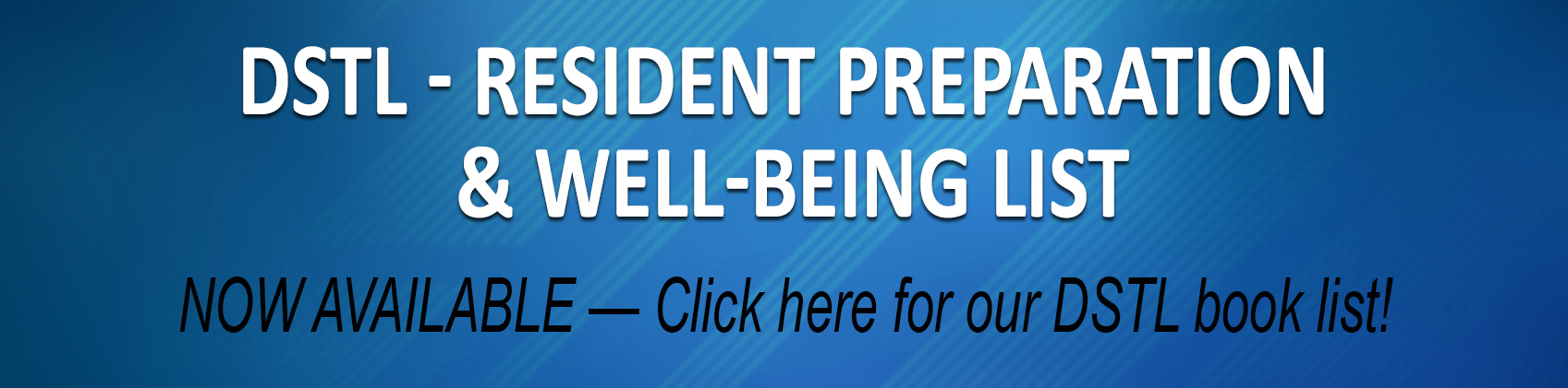 DSTL - Resident Preparation & Well-Being List Now Available