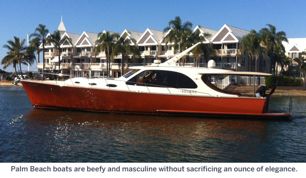 Palm Beach boats are beefy and masculine without sacrificing an ounce of elegance.