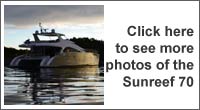 Click here to see more photos of the Sunreef 70