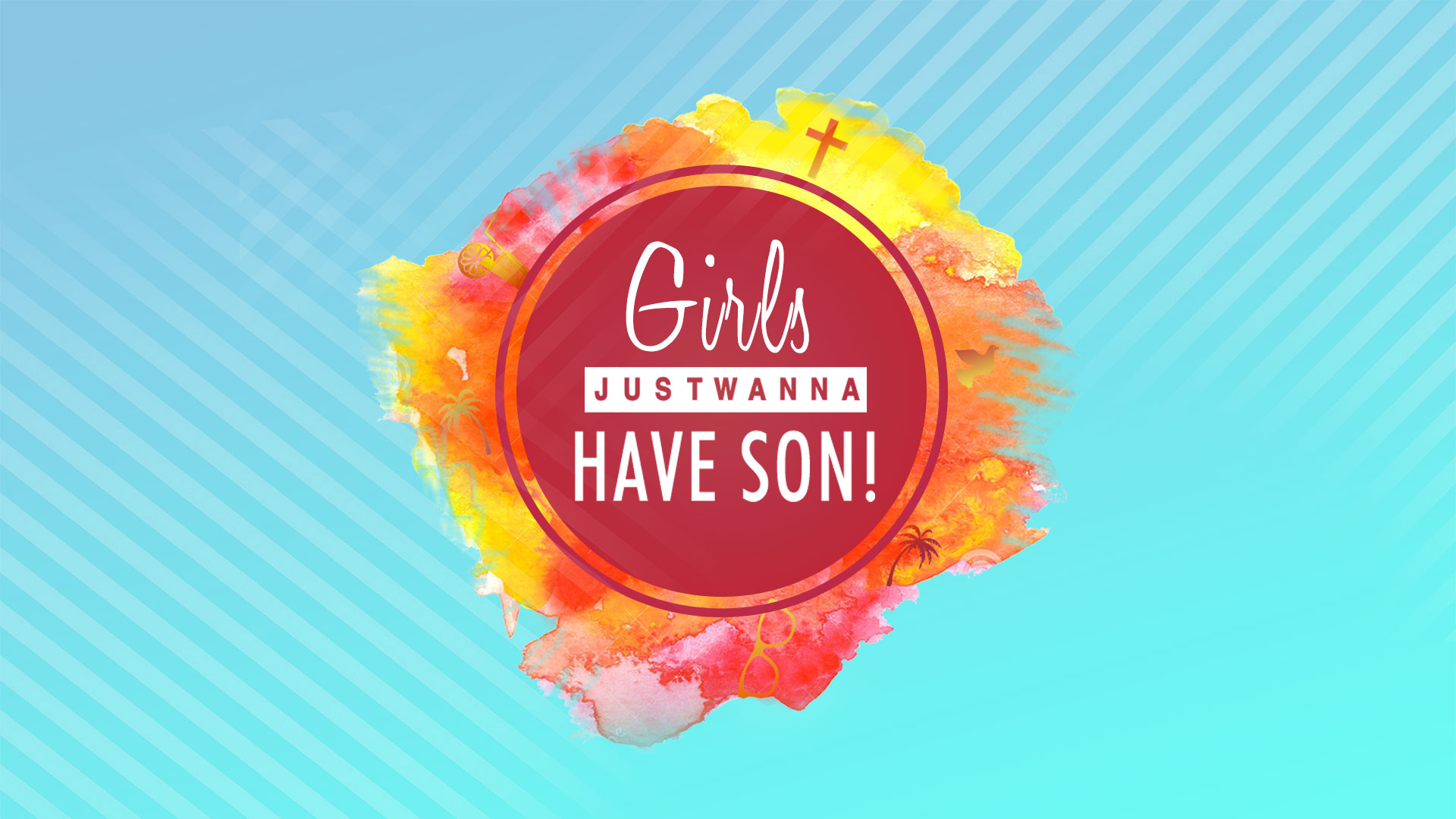 Girls Just Wanna Have Son