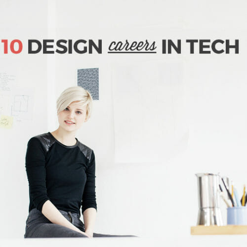 Super Creative? Check Out These 10 Amazing Tech Careers