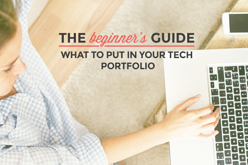 What to Put in Your Portfolio When You're Brand New to Tech
