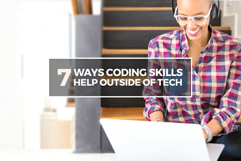 7 Reasons You Need Tech Skills (Even if You Don’t Work in Tech)