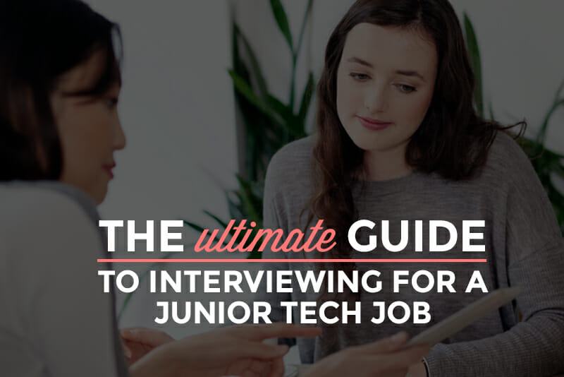 The Ultimate Guide to Interviewing for a Junior Tech Job