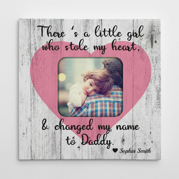 There's a little girl who stole my heart changed my name to Daddy - Dad custom photo canvas