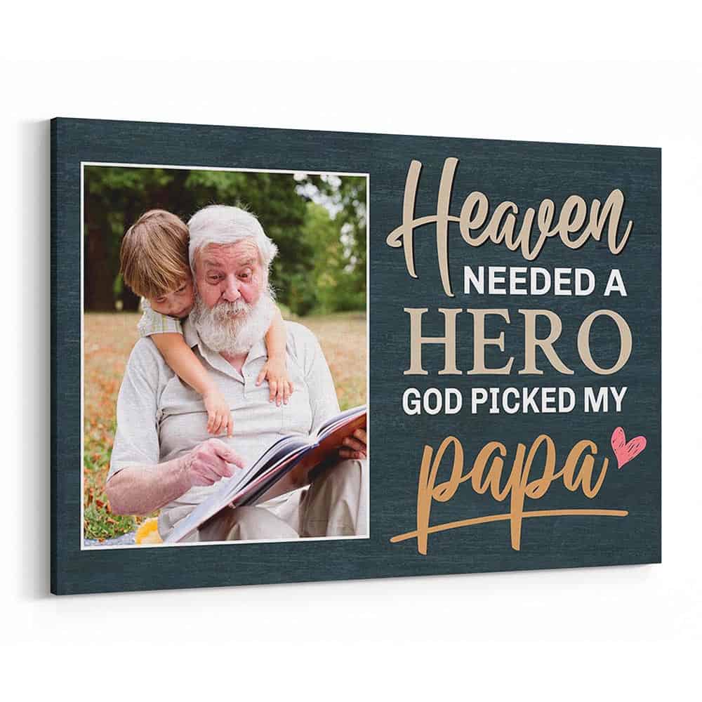 Heaven Needed a Hero God Picked My Papa Custom Photo Canvas