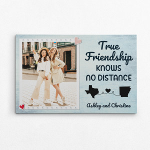 True Friendship Knows No Distance Custom Canvas Print