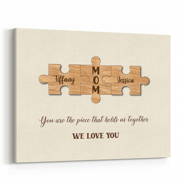 Mom You Are The Piece That Holds Us Together Puzzle Canvas Print