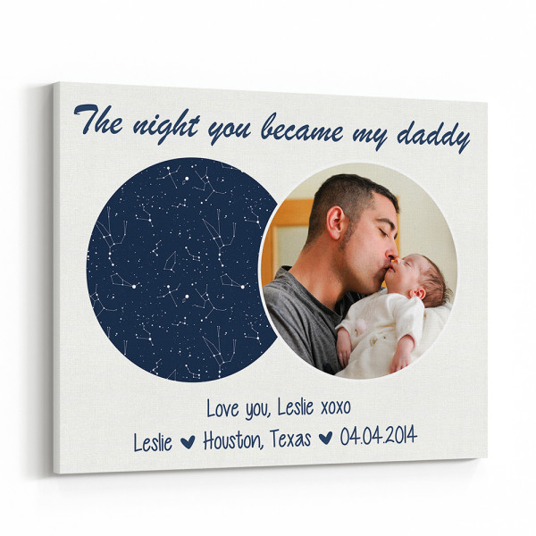 The Night You Became My Daddy Custom Star Map Photo Canvas Print