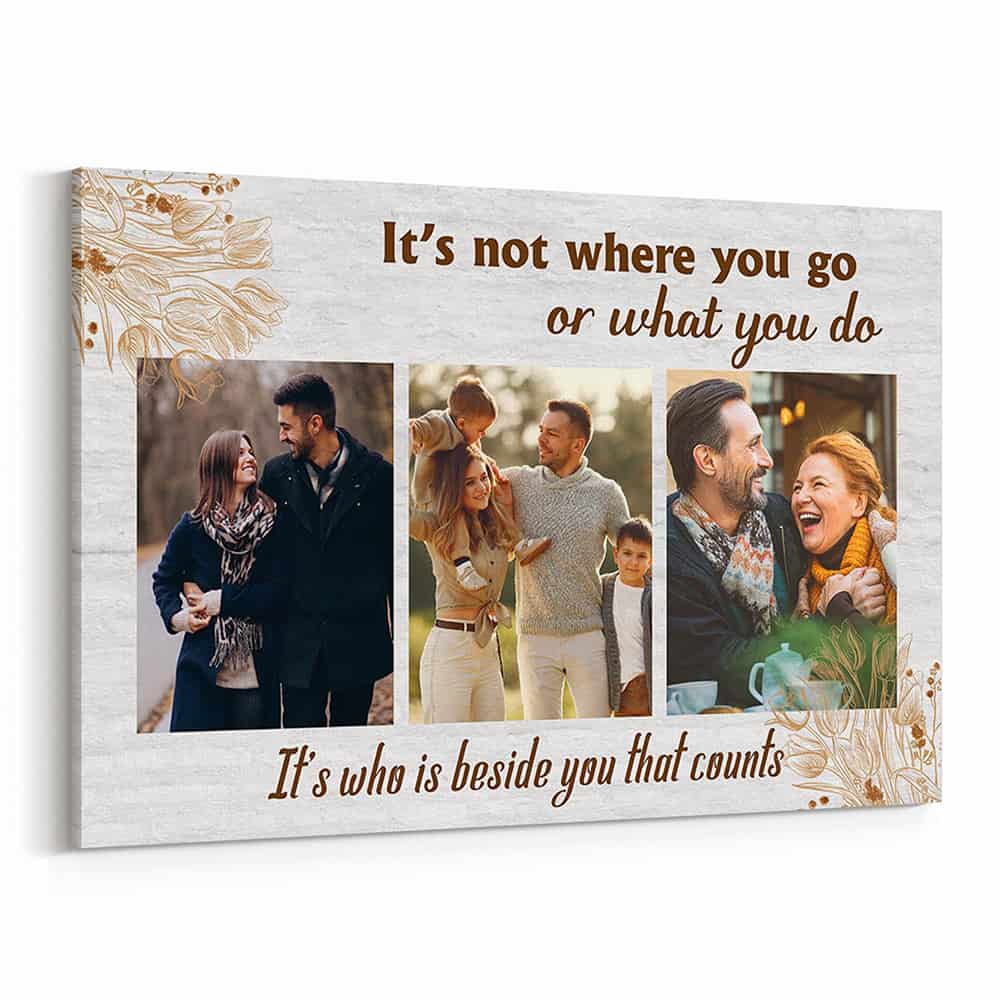 Who Is Beside You That Counts Custom Canvas Print