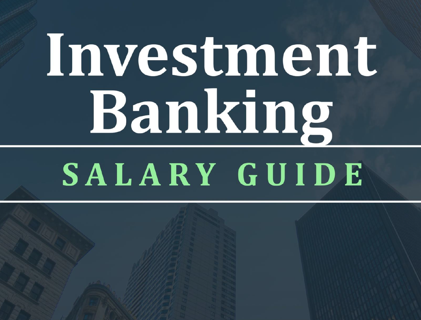 Investment Banking Salary Guide