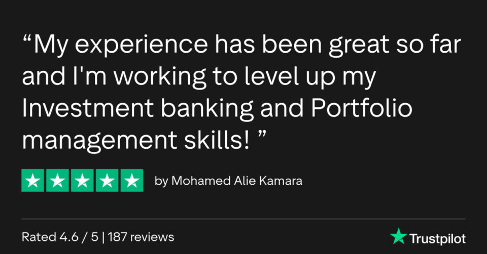 My experience has been great so far and I'm working to level up my investment banking and portfolio management skills! Review by Mohamed