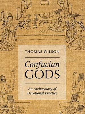 Confucian Gods: An Archaeology of Devotional Practice book cover