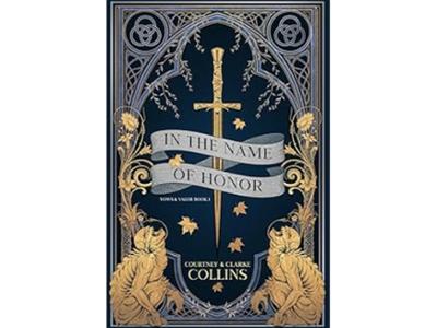 <em>In the Name of Honor</em> by Courtney Estill Collins ’99 and Clarke Collins ’99. 