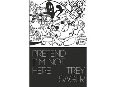 <em>Pretend I&rsquo;m Not Here </em>by Trey Sager &rsquo;95. 