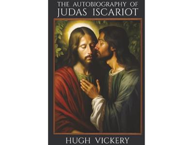 <em>The Autobiography of Judas Iscariot </em> by Hugh Vickery &rsquo;80. 