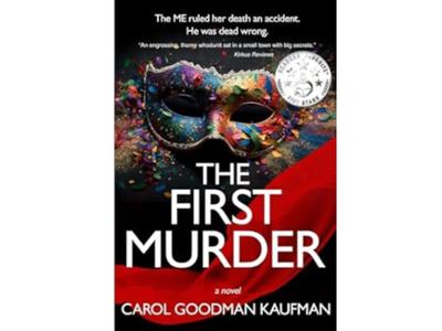 <em>The First Murder </em> by Carol Goodman Kaufman K’74.