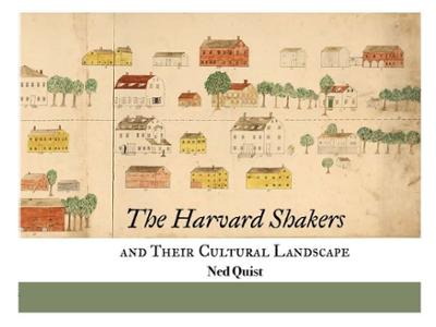 The Harvard Shakers and Their Cultural Landscape