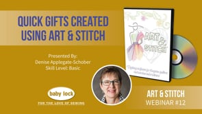 Art and Stitch Webinar: Quick Gifts Created Using Art and Stitch