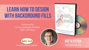Art and Stitch Webinar: Learn How to Design with Background Fills