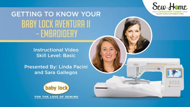 Getting to Know Your Baby Lock Aventura II - Embroidery