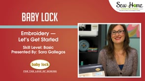Baby Lock Embroidery - Let's Get Started