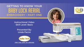 Getting to Know Your Baby Lock Aerial - Embroidery - Part 1