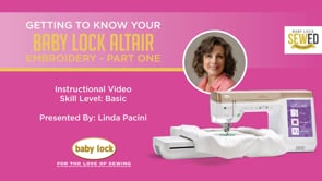 Getting to Know Your Baby Lock Altair - Embroidery - Part 1