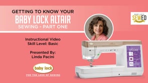Getting to Know Your Baby Lock Altair - Sewing - Part 1